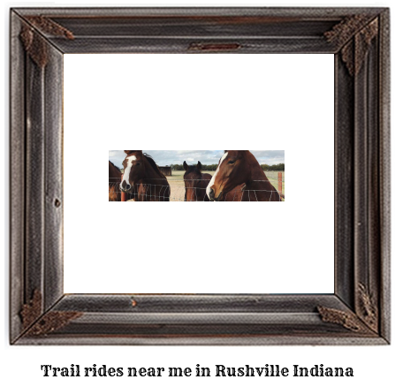 trail rides near me in Rushville, Indiana